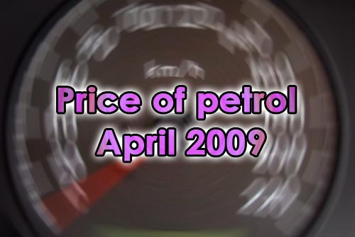 Price of Petrol April 2009