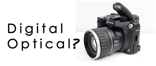 Digital or Optical Zoom?